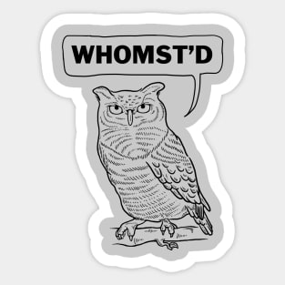 Owl Whomst'd Sticker